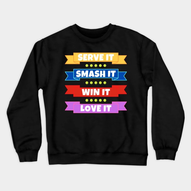 Serve It Smash It Win It Love It US OPEN Tennis Crewneck Sweatshirt by TopTennisMerch
